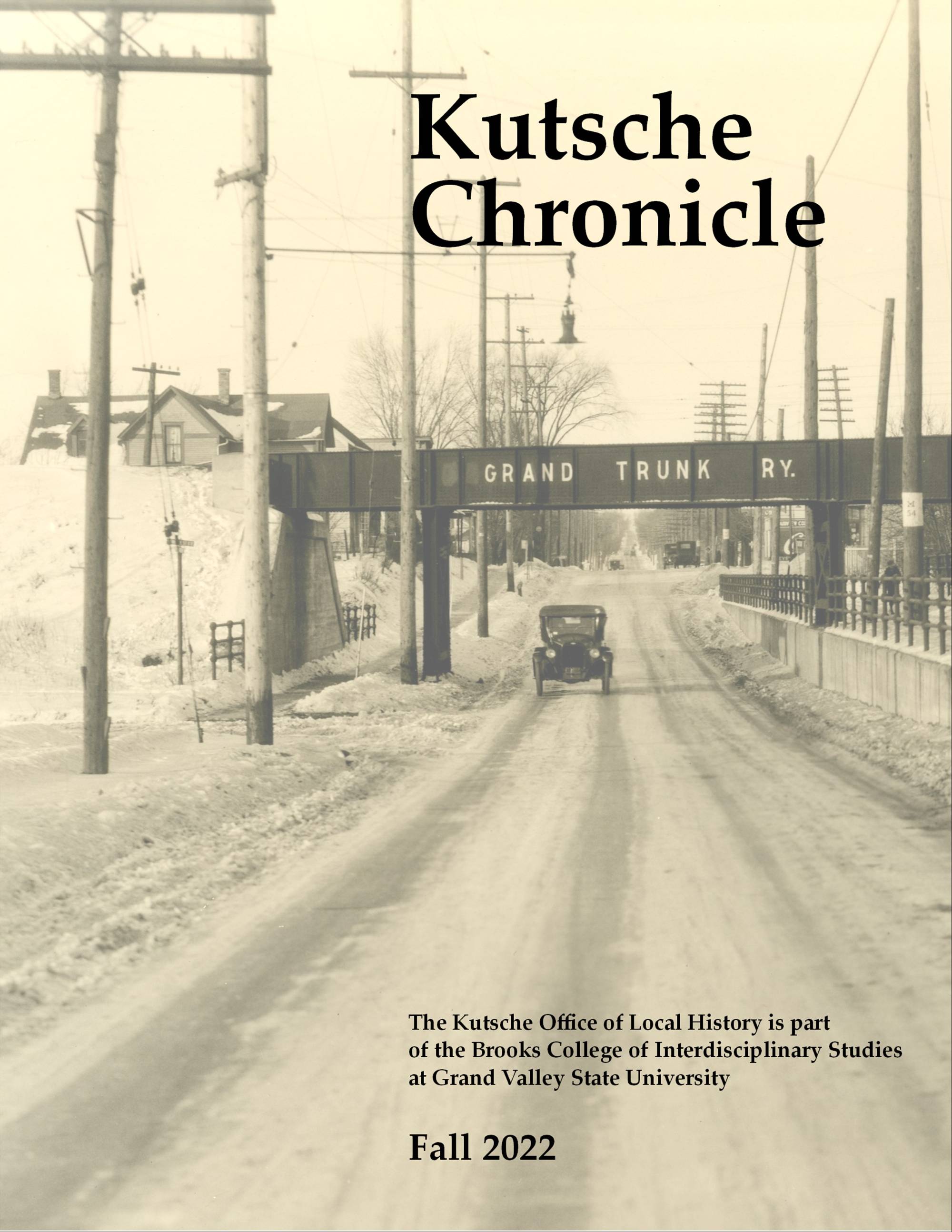 Cover of the Fall 2022 Kutsche Chronicle featuring a vehicle driving underneath a railway bridge in Grand Rapids circa 1920s.